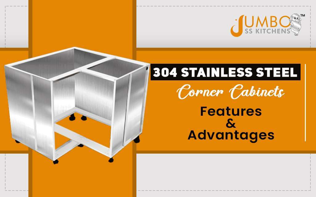 Stainless Steel Corner Cabinets Benefits and Features